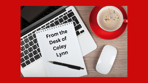 From the Desk of Coley Lynn