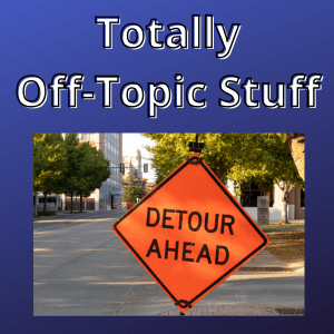 Totally Off-Topic Stuff